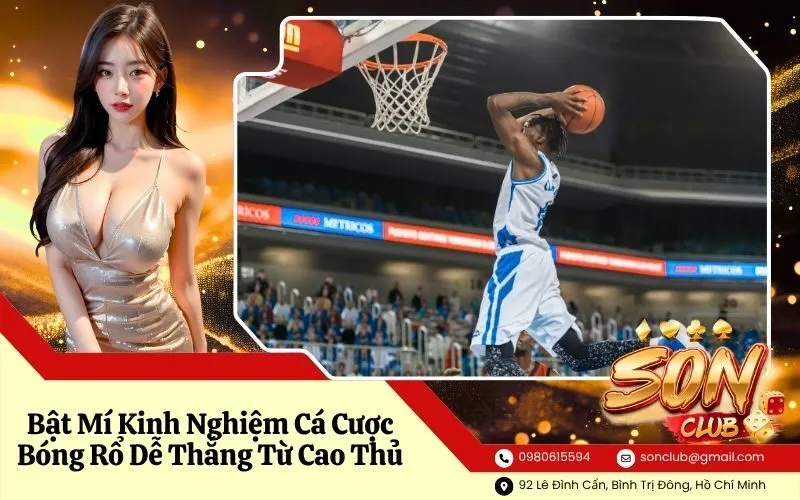 Bật Mí Kinh Nghiệm Cá Cược Bóng Rổ Dễ Thắng Từ Cao Thủ
