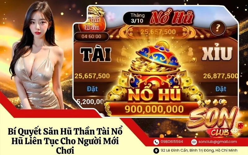Bí Quyết Săn Hũ Thần Tài Nổ Hũ Liên Tục Cho Người Mới Chơi