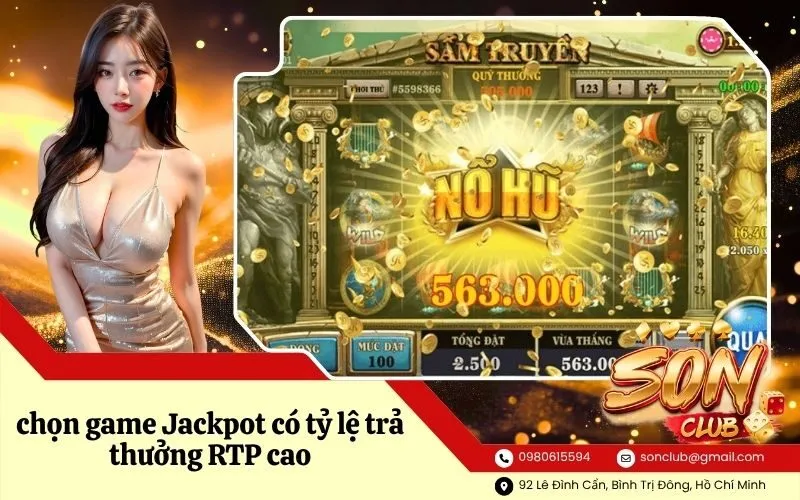 chọn game Jackpot có tỷ lệ trả thưởng RTP cao