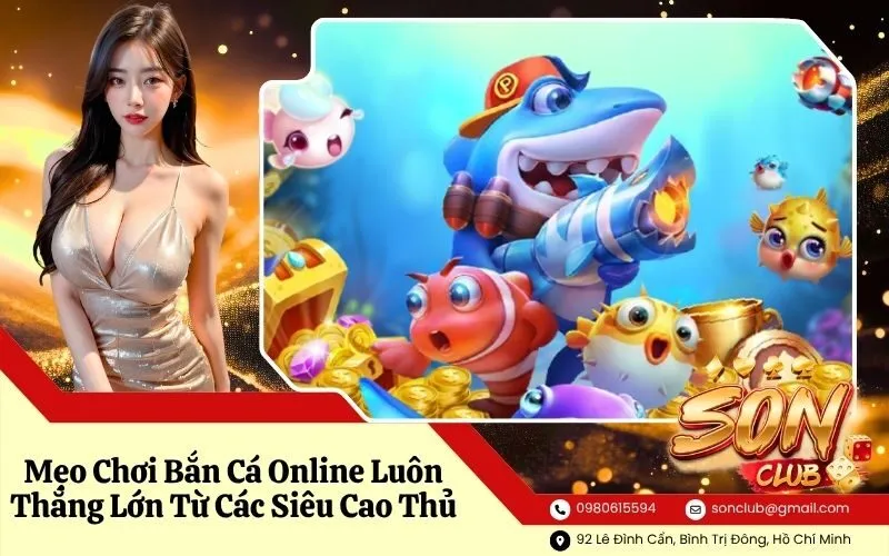 Mẹo Chơi Bắn Cá Online Luôn Thắng Lớn Từ Các Siêu Cao Thủ