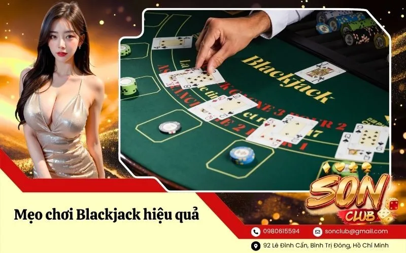 Mẹo chơi Blackjack hiệu quả