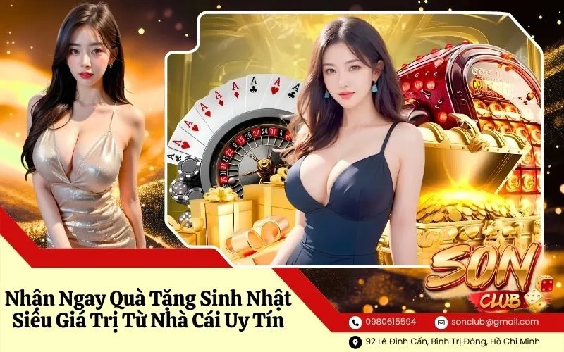 Nhận Ngay Quà Tặng Sinh Nhật Siêu Giá Trị Từ Nhà Cái Uy Tín