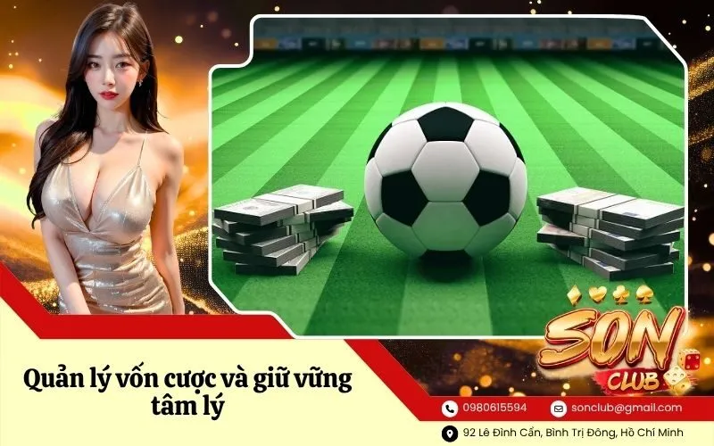 Quản lý vốn cược và giữ vững tâm lý