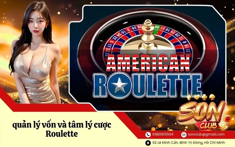 quản lý vốn và tâm lý cược Roulette