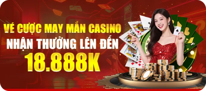 vé cược may mắn casino